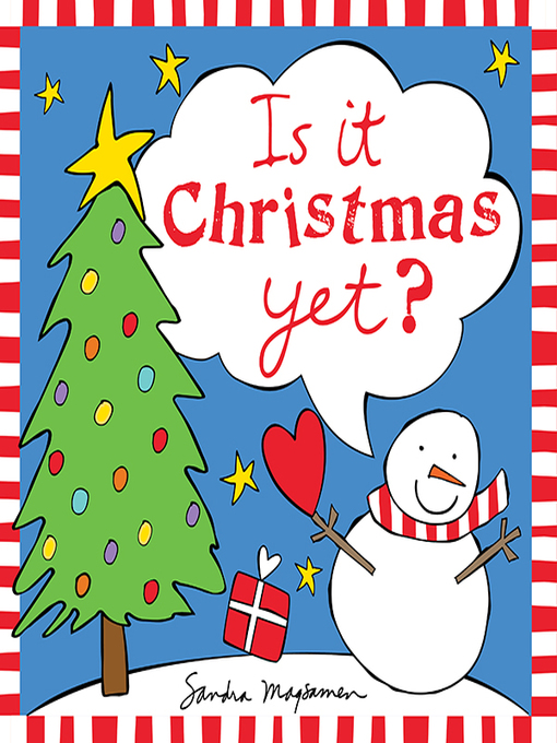 Title details for Is It Christmas Yet? by Sandra Magsamen - Wait list